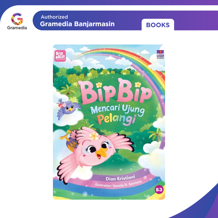 Gramedia Banjarmasin - Bip Bip Mencari Ujung Pelangi