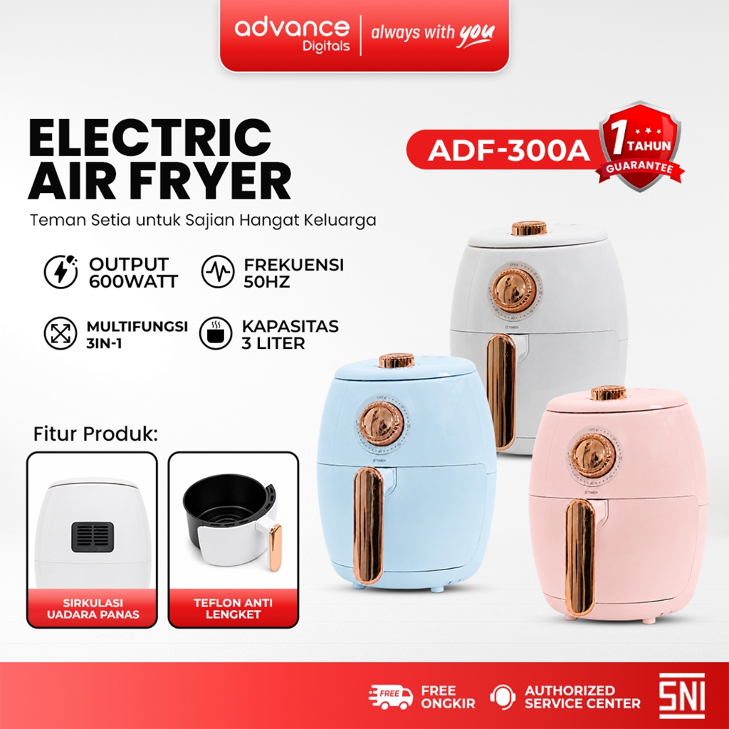 Advance ADF300A Electric Air Fryer 3L Daya 600 Watt Anti Lengket Garansi Resmi 1 Tahun