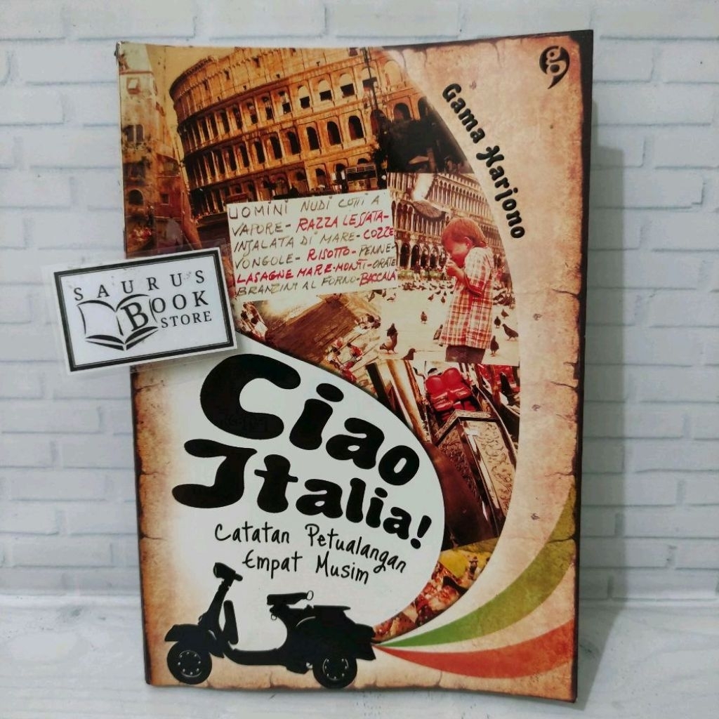 (ORIGINAL) Buku Ciao Italia Catatan Petualangan Empat Musim (Gama Harjono)