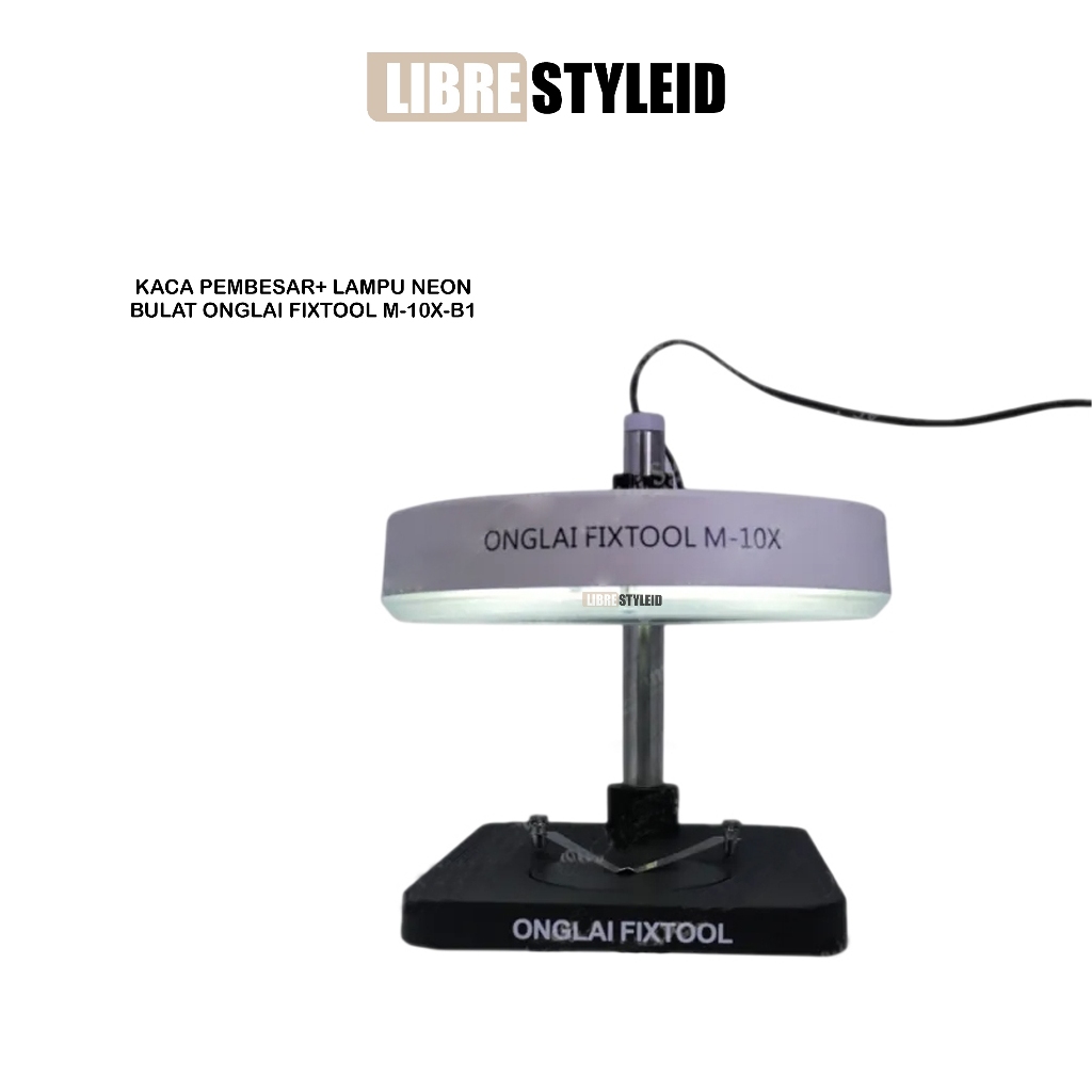 KACA PEMBESAR+ LAMPU NEON BULAT ONGLAI FIXTOOL M-10X-B1  ORIGINAL