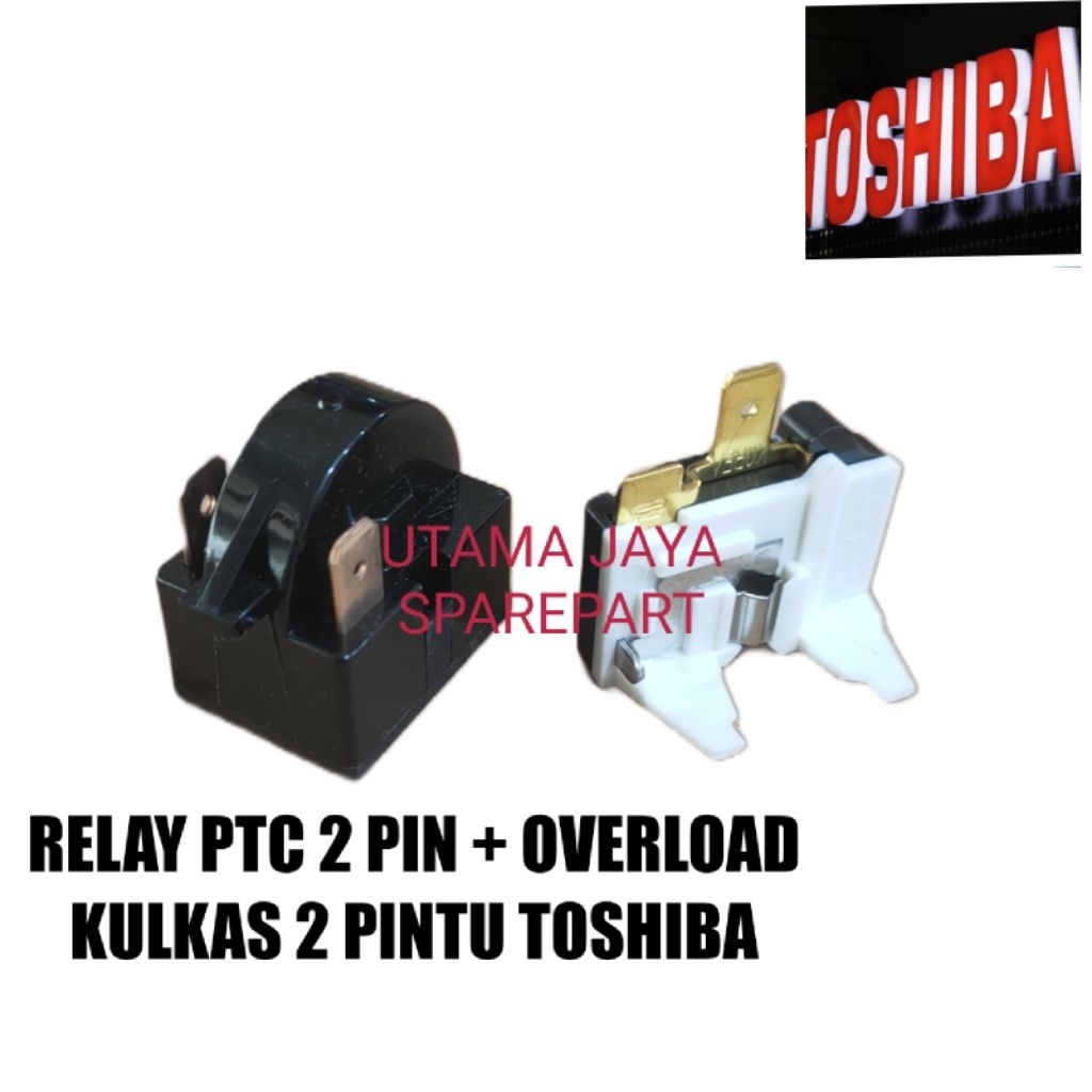 RELAY 2 PIN +OVERLOAD KULKAS TOSHIBA 2 PINTU