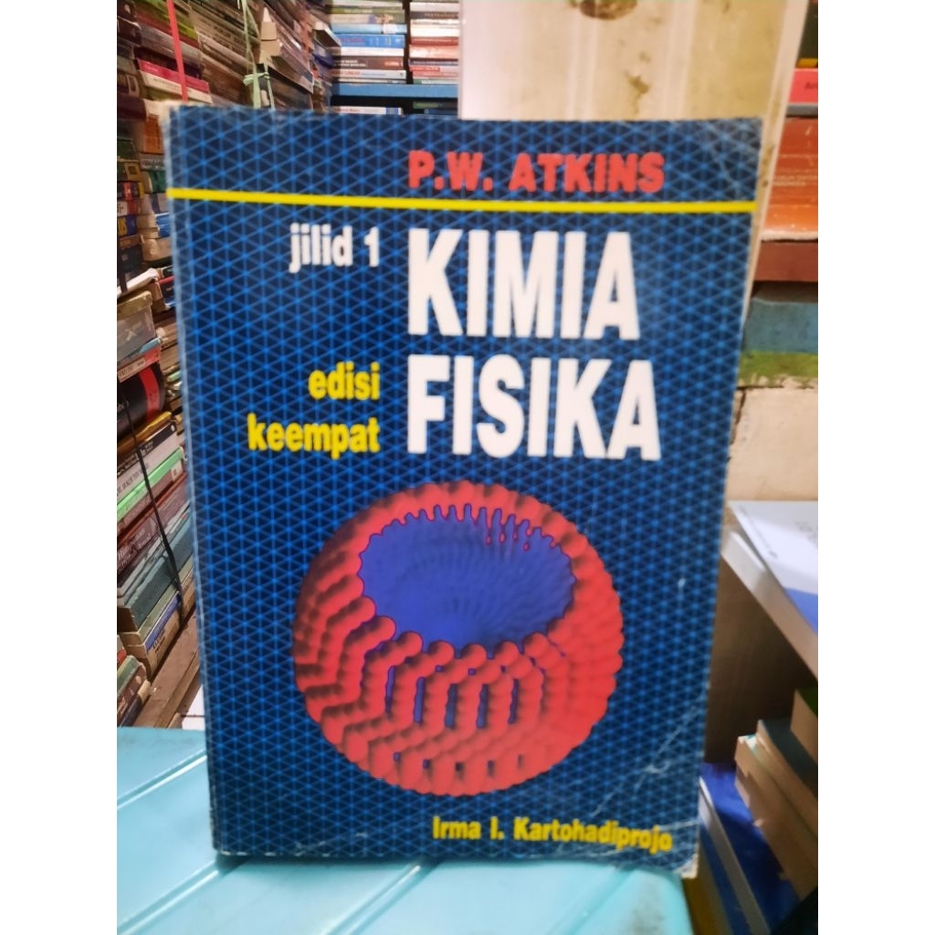 BUKU ORIGINAL: KIMIA FISIKA OLEH P W ATKINSBUKU ORIGINAL: KIMIA FISIKA OLEH P W ATKINS