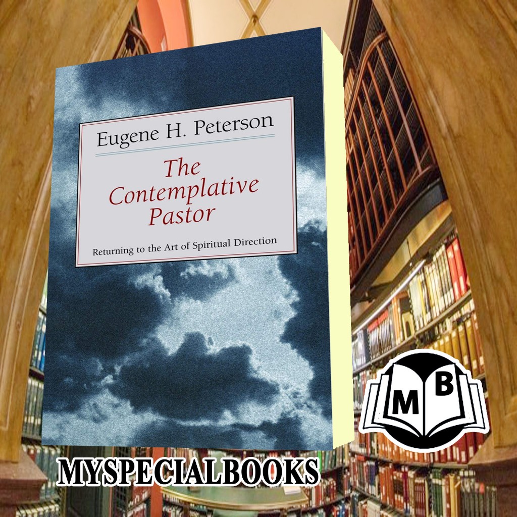 The Contemplative Pastor Eugene H. Peterson [Peterson Eugene H.]