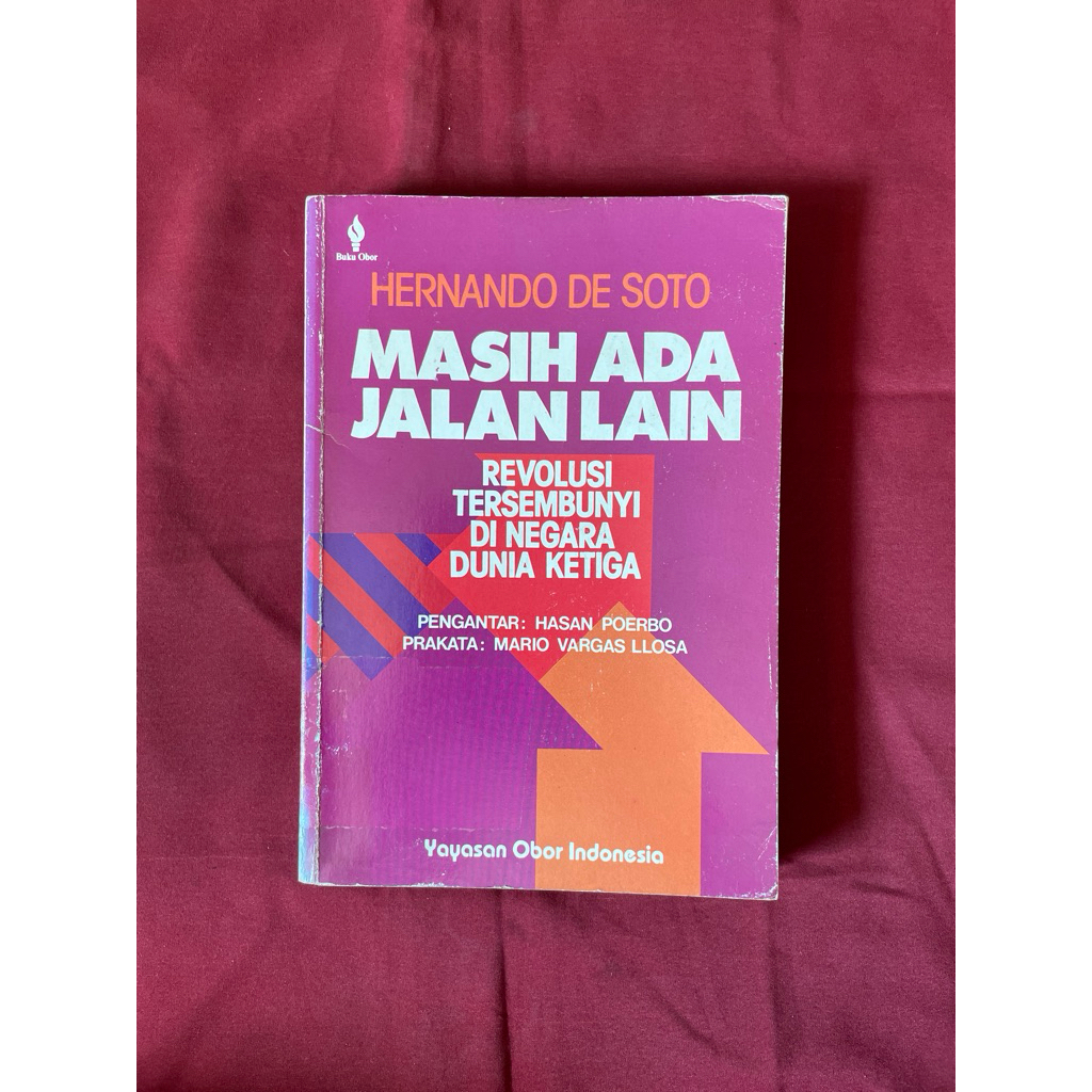 Buku Masih Ada Jalan Lain: Revolusi Tersembunyi di Negara Dunia Ketiga By Hernando de Soto