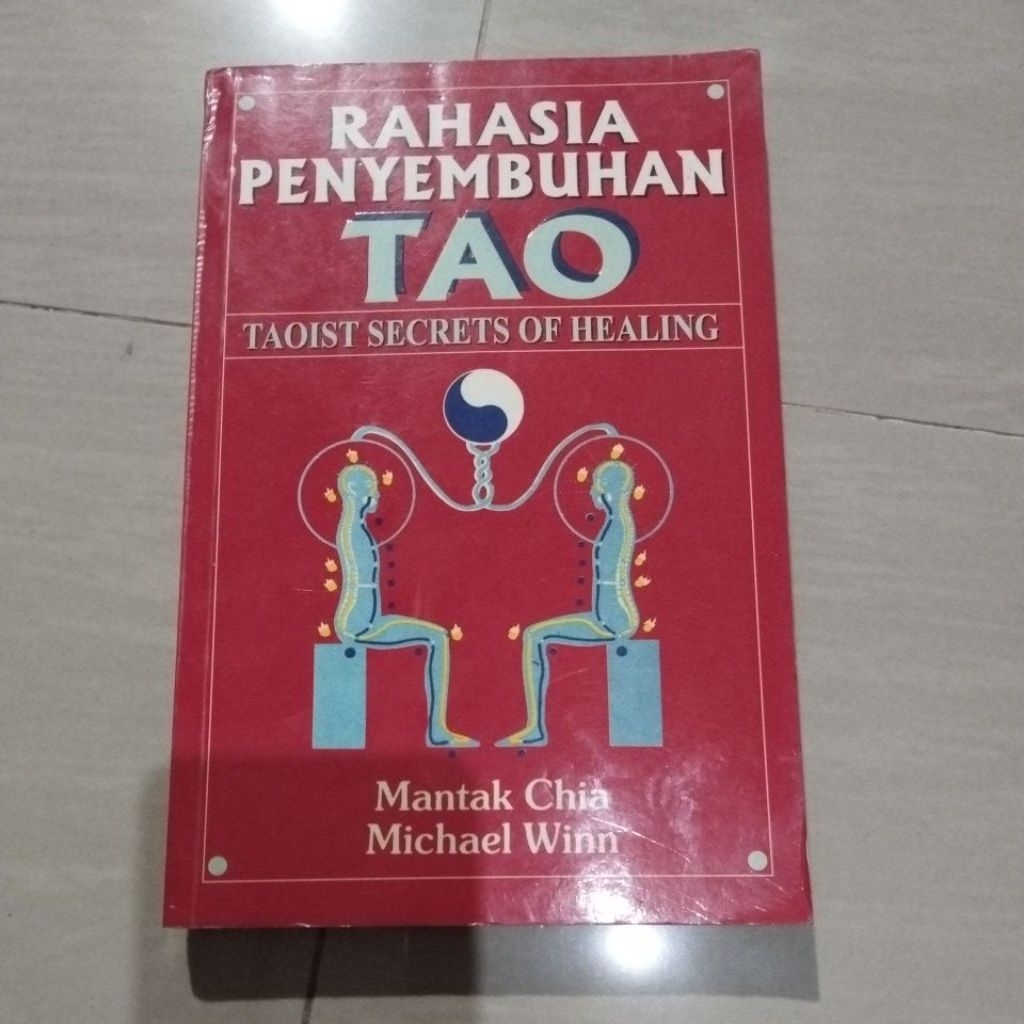 BUKU ORI BUKU RAHASIA PENYEMBUHAN TAO ( TAOIST SECRETS OF HEALING ) PENERBIT PUSTAKA DELAPRATASA