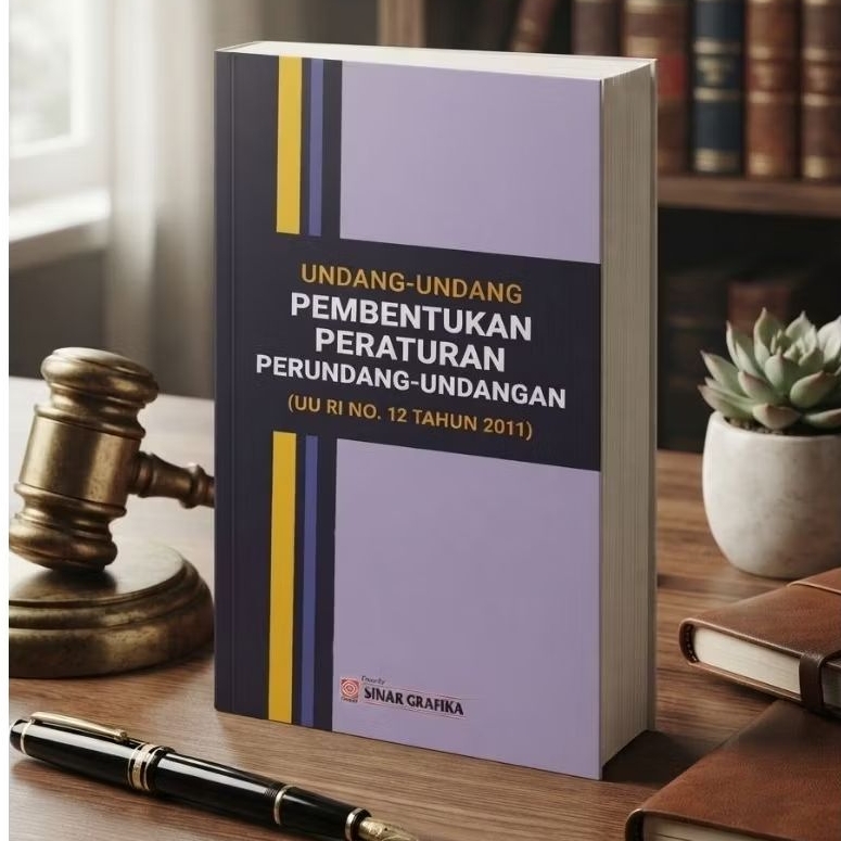 Buku Undang Undang Pembentukan Peraturan Perundang Undangan UU RI No 12 Tahun 2011 Sinar Grafika