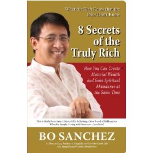 8 Secrets Of The Truly Rich, by Bo Sanchez