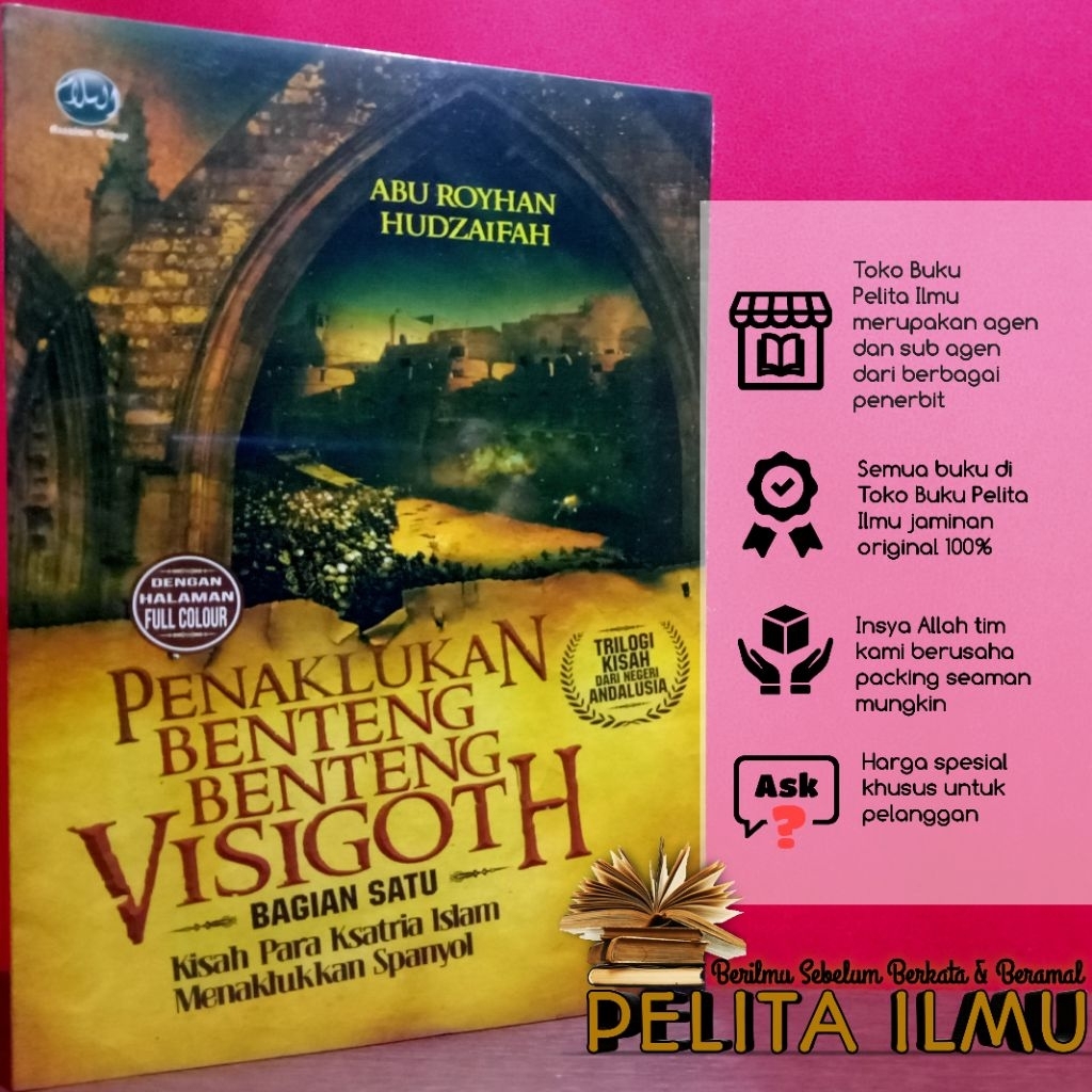 Buku Penaklukan Benteng-Benteng Visigoth - Trilogi Kisah Dari Negeri Andalusia