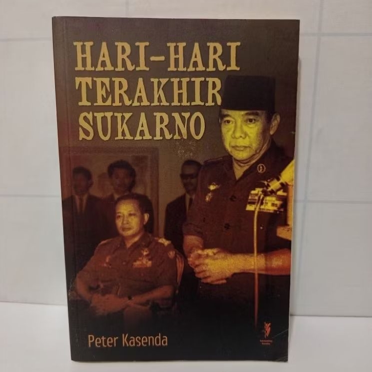 Buku Hari-Hari Terakhir Sukarno by Peter Kasenda