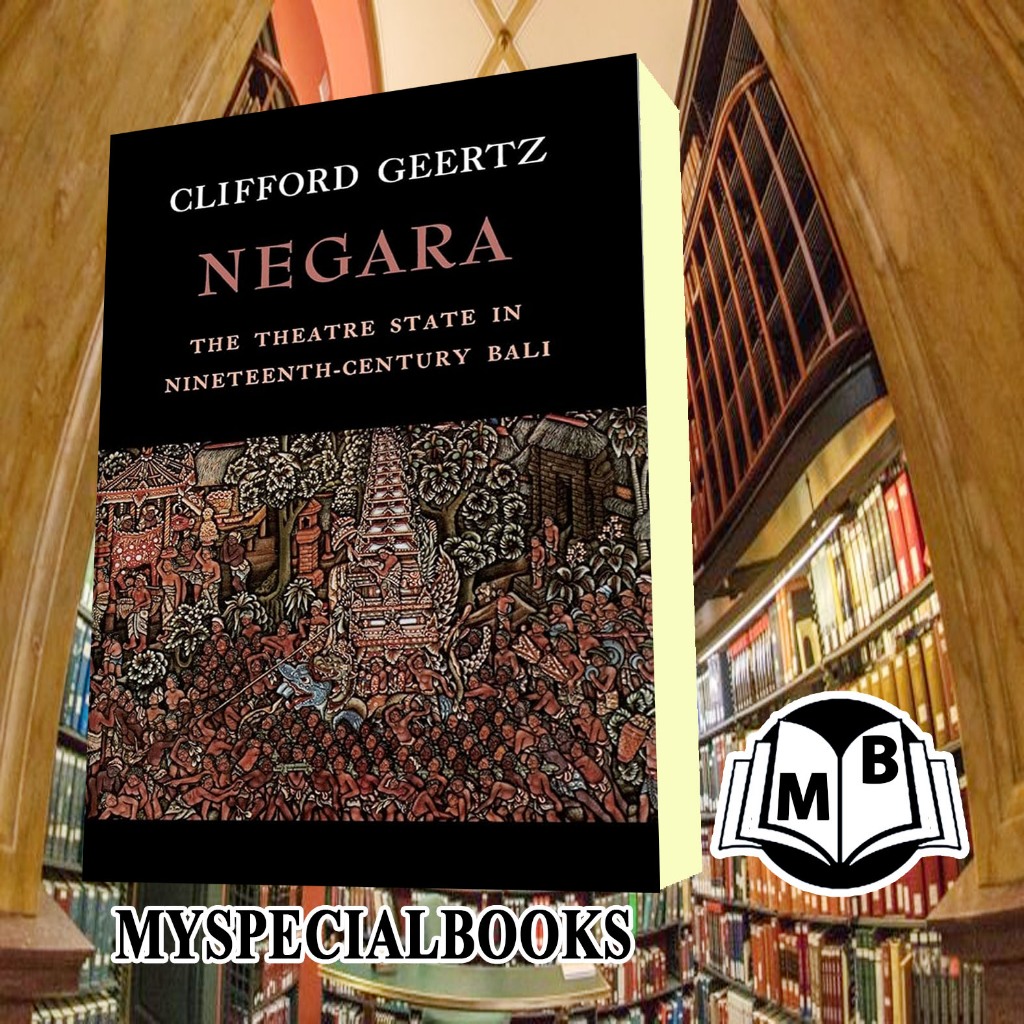 Negara The Theatre State in Nineteenth-Century Bali by Clifford Geertz (z-lib.org)