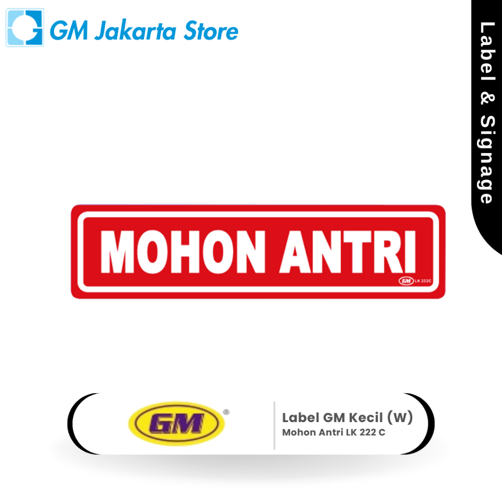 Label GM Kecil (W) Mohon Antri LK 222 C