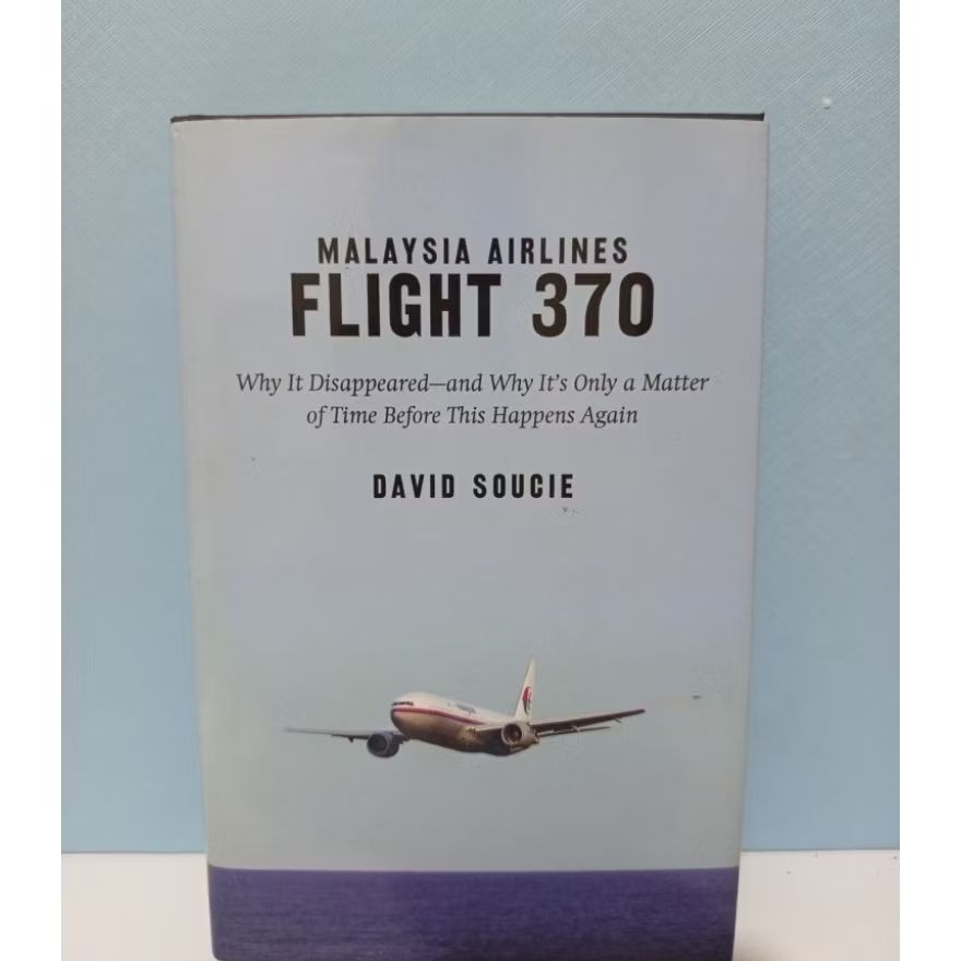 Buku Malaysia Airlines Flight 370: Why It Disappeared—and Why It’s Only a Matter of Time Before This