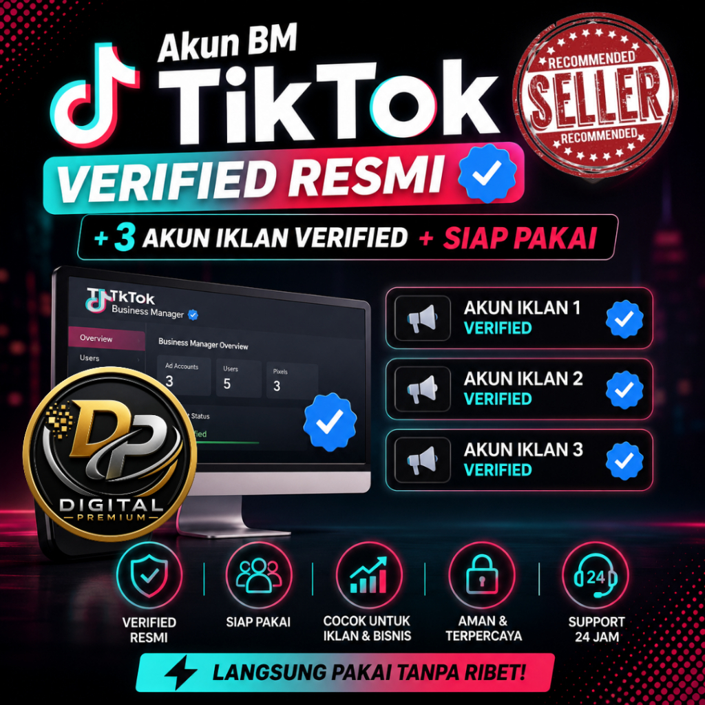 Akun BM TikTok Verified Resmi + 3 Akun Iklan Verified Siap Pakai untuk Bisnis