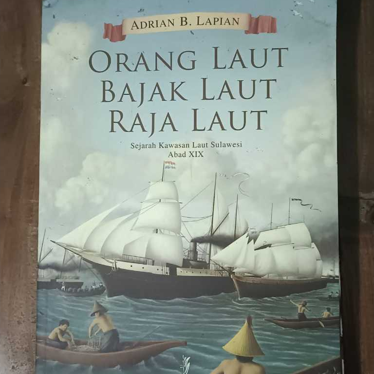Orang Laut, Bajak Laut, Raja Laut - Adrian B Lapian - Buku Preloved
