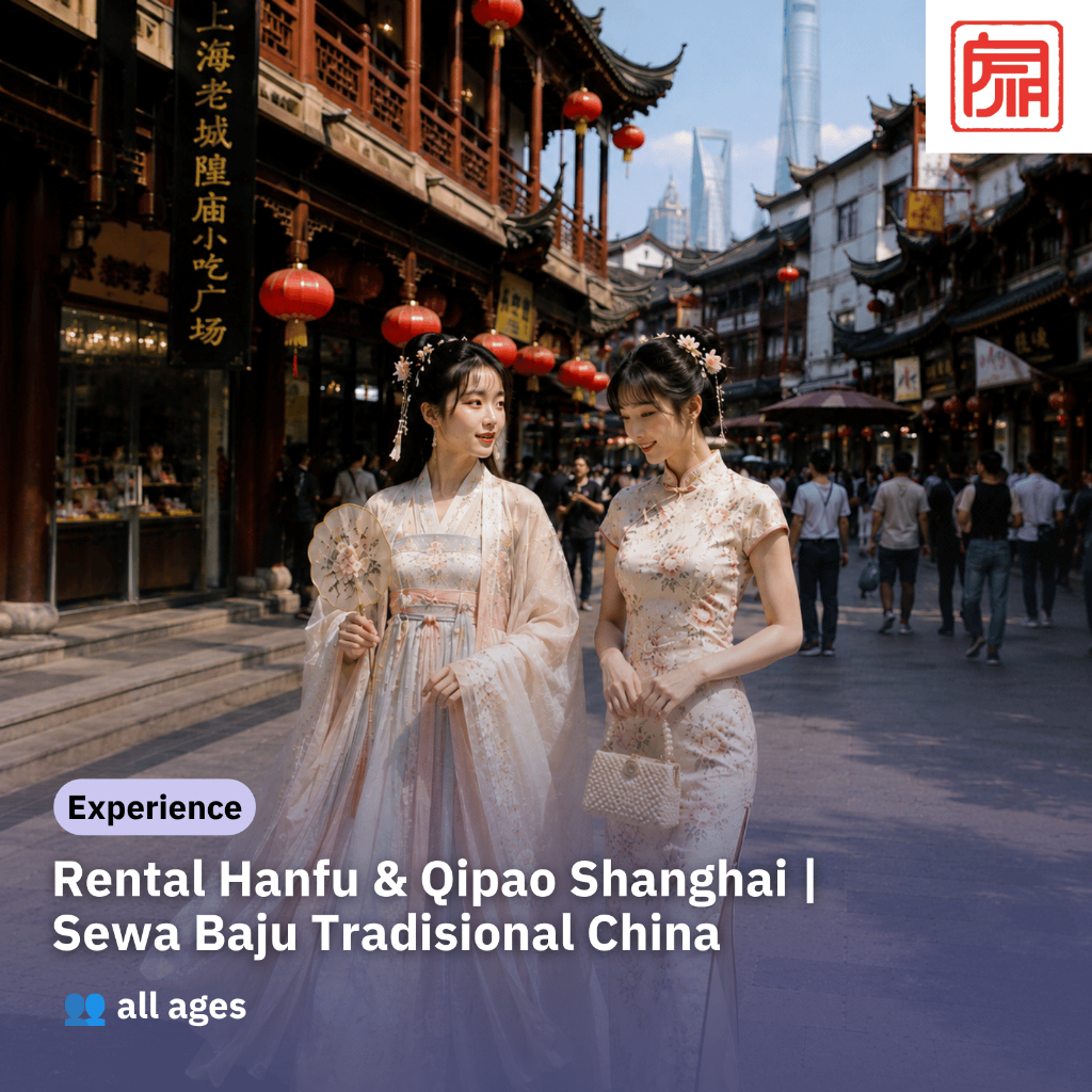 Rental Hanfu & Qipao Shanghai | Sewa Baju Tradisional China