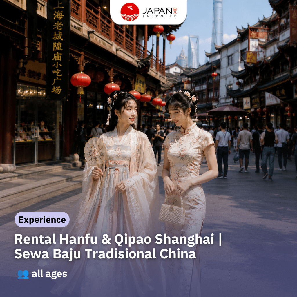 Rental Hanfu & Qipao Shanghai | Sewa Baju Tradisional China | Japantrips