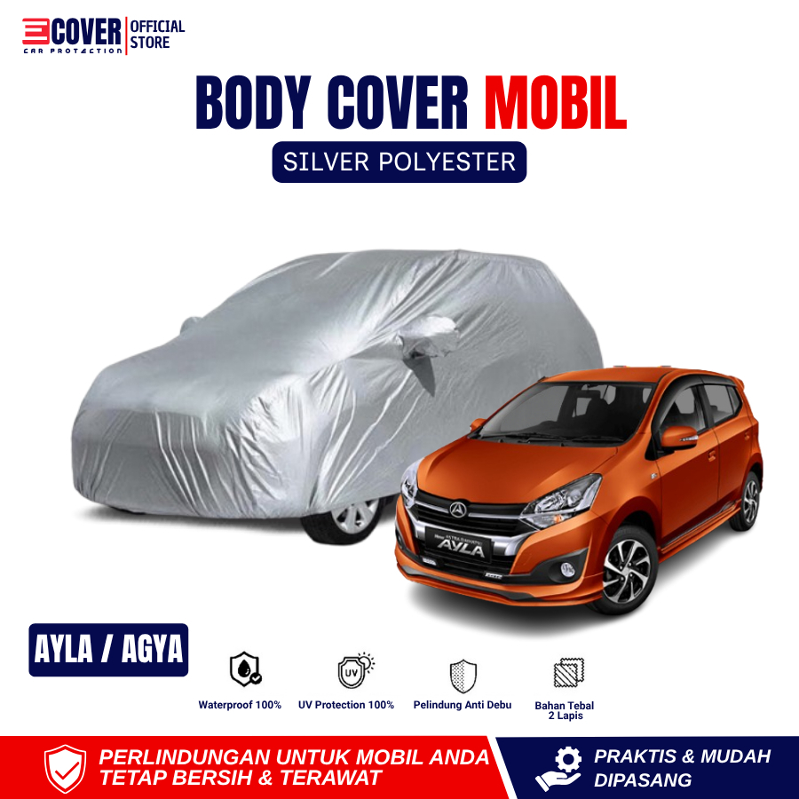 ECOVER Body Cover Sarung Mobil Agya Ayla Bahan Silver Polyester Waterproof 100% Indoor Outdoor Anti 