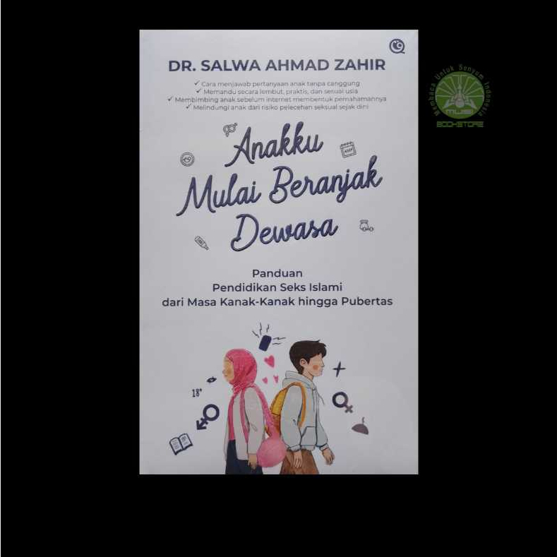 Buku Anakku Mulai Beranjak Dewasa - Panduan Pendidikan Seks Islami Masa Kanak-Kanak Hingga Pubertas