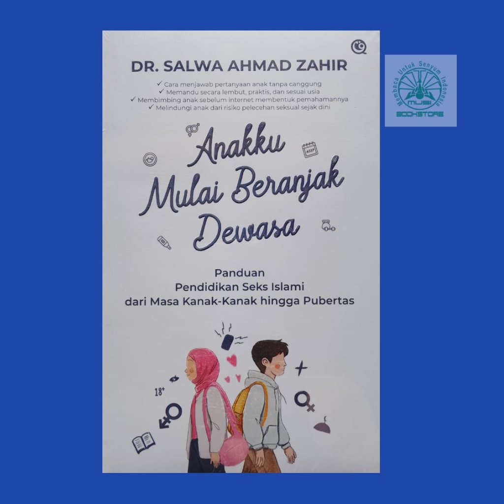 Buku Anakku Mulai Beranjak Dewasa - Panduan Pendidikan Seks Islami Masa Kanak-Kanak Hingga Pubertas