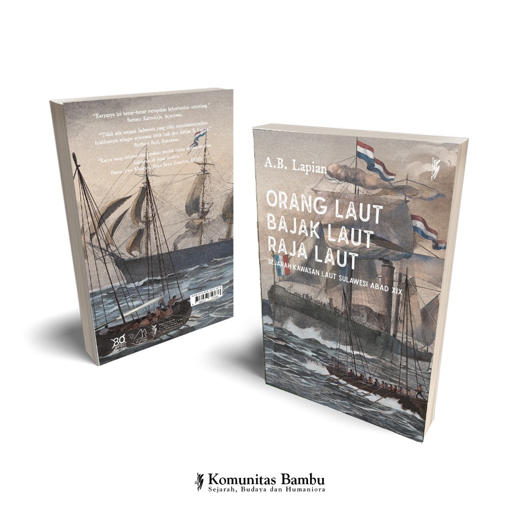 ORANG LAUT-BAJAK LAUT-RAJA LAUT: Sejarah Kawasan Laut Sulawesi Abad XIX (Cet-3)