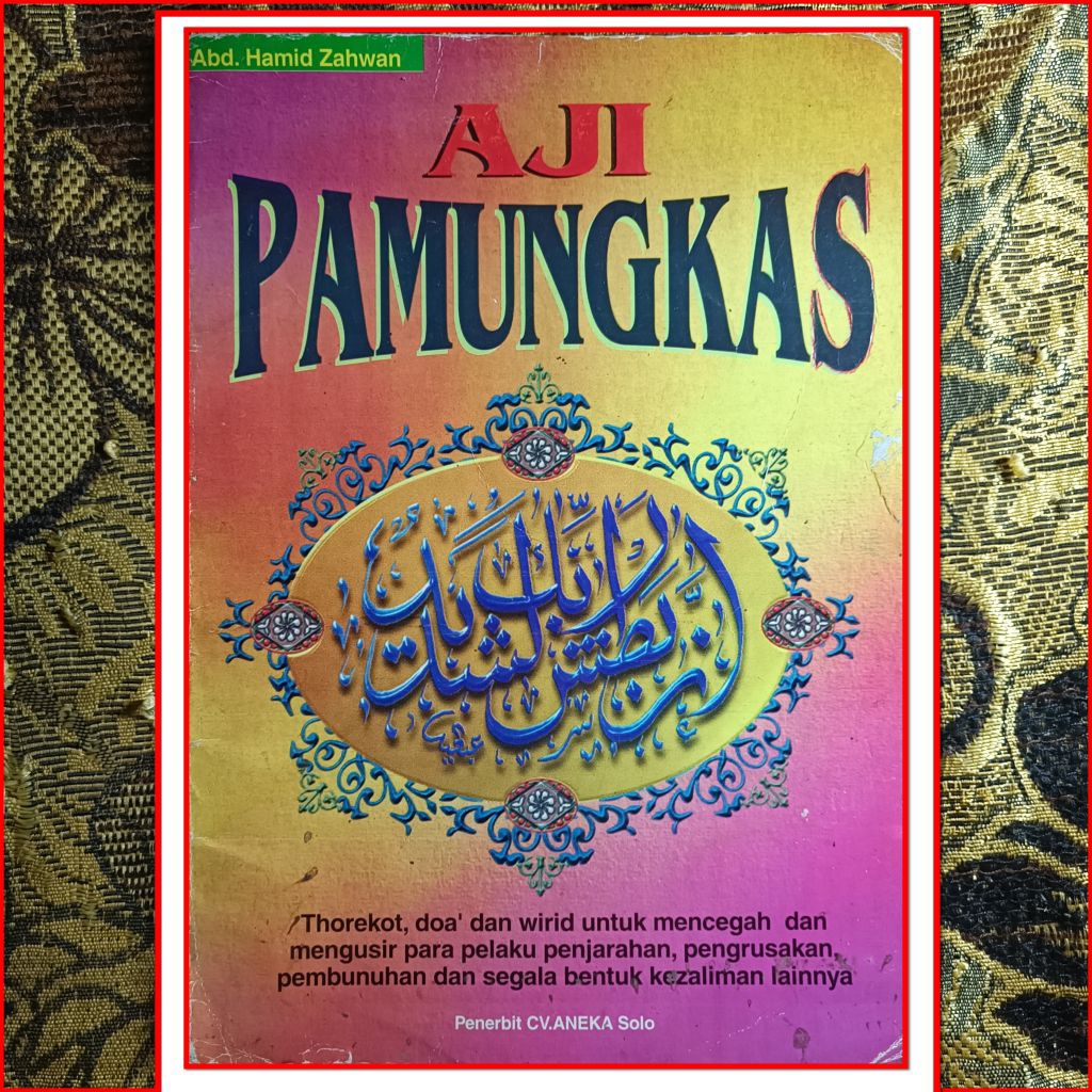 AJI PAMUNGKAS Thorekot, doa' dan wirid untuk mencegah dan mengusir para pelaku penjarahan, pengrusak