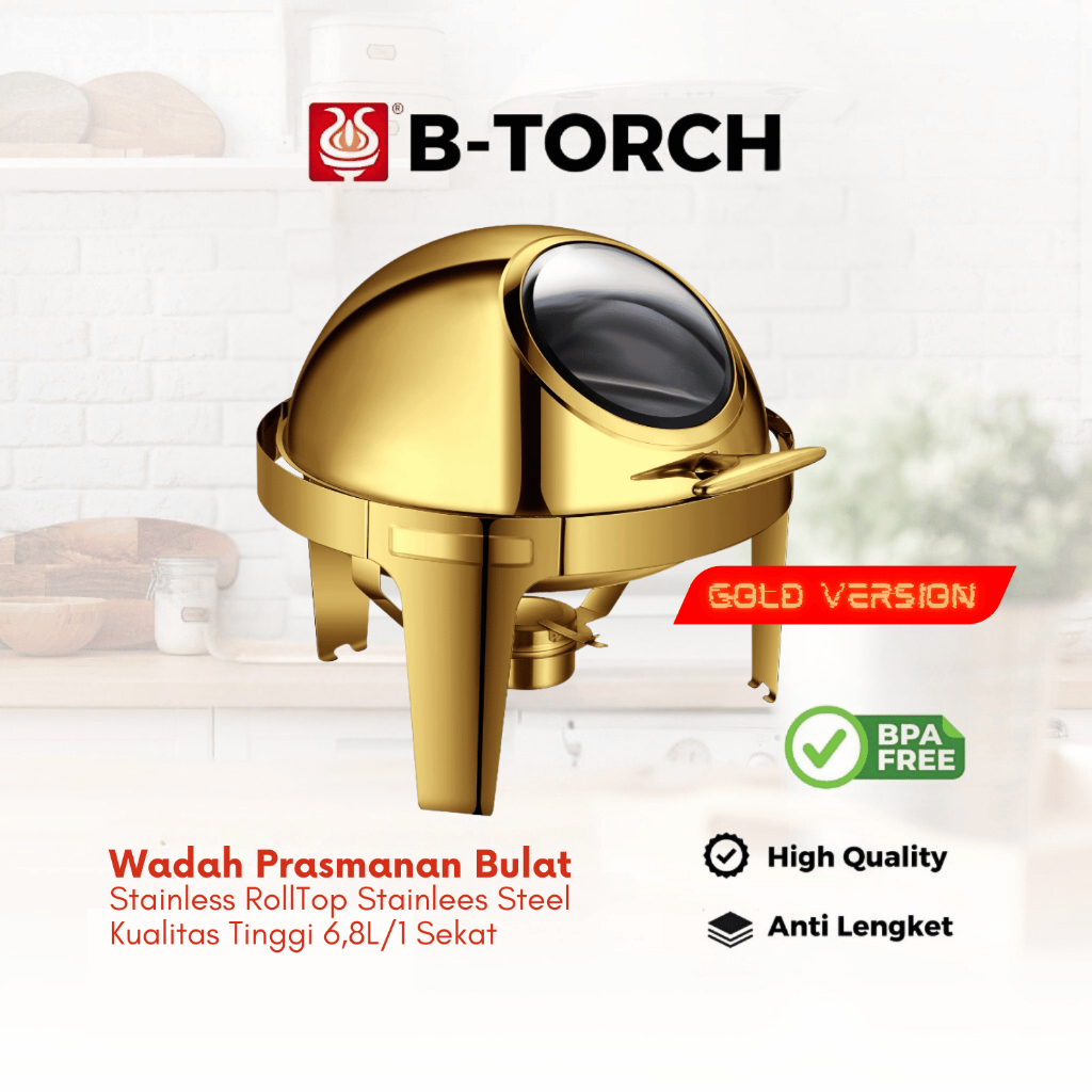 B-TORCH CHAFING DISH ROUND WINDOW TOP Prasmanan Bulat Ukuran 6,8L Gold