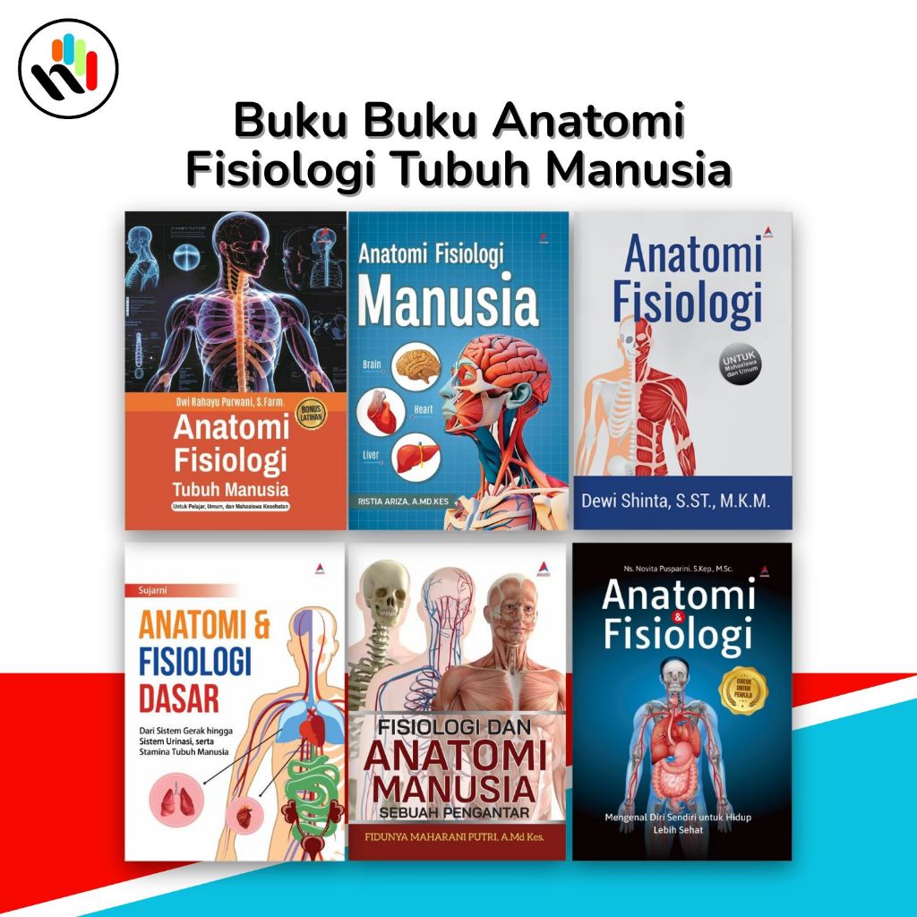 Buku Anatomi Fisiologi : Fisiologi dan Anatomi Manusia, Anatomi Fisiologi Tubuh Manusia - Anak Hebat