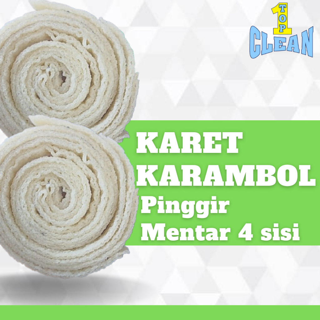 KARET KARAMBOL Pinggir Mentah 4 sisi TOPCLEAN