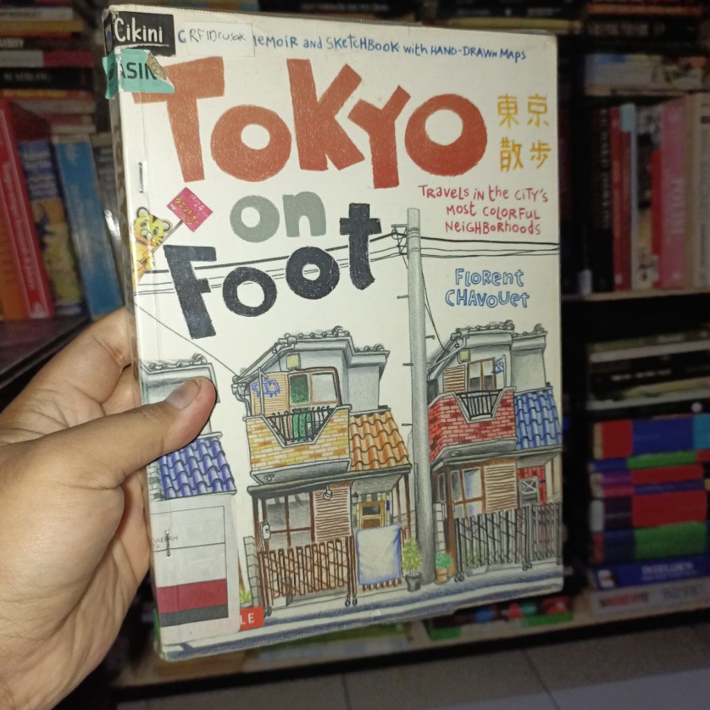 Tokyo on Foot: Travels in the City's Most Colorful Neighborhoods by Florent Chavouet