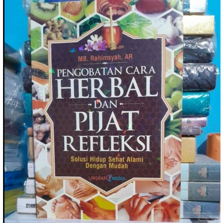 Buku Herbal Pengobatan Cara Herbal Dan Pijat Refleksi Solusi Hidup Sehat Alami Dengan Mudah Mb Rahim