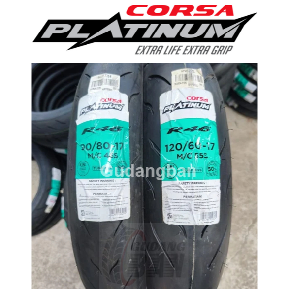 ( PAKET 2 BAN RING 17) R46 90 80 17 & 120 60 17 CORSA PLATINUM Tubeless Soft ninja balap FREE PENTIL