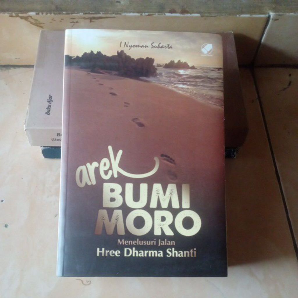original; Arek Bumi Moro menelusuri jalan Hree Dharma Shanti oleh I Nyoman Sukarta