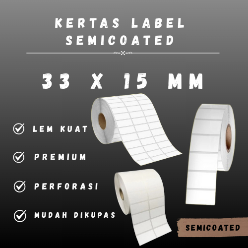 

SC 33 X 15 - CORE 1 INCH 33X15MM 33 X 15 MM 3,3X1,5 CM 3,3 X 1,5 CM BARCODE LABEL SEMICOAT STICKER STIKER SC SEMICOATED 10000 PCS