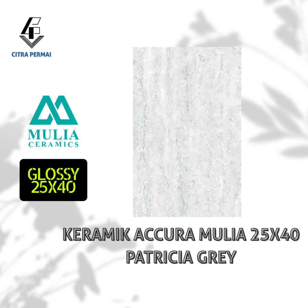 KERAMIK MULIA ACCURA PATRICIA GREY 25X40 (GLOSSY) / KERAMIK DINDING / KERAMIK MOTIF / KERAMIK RUMAH