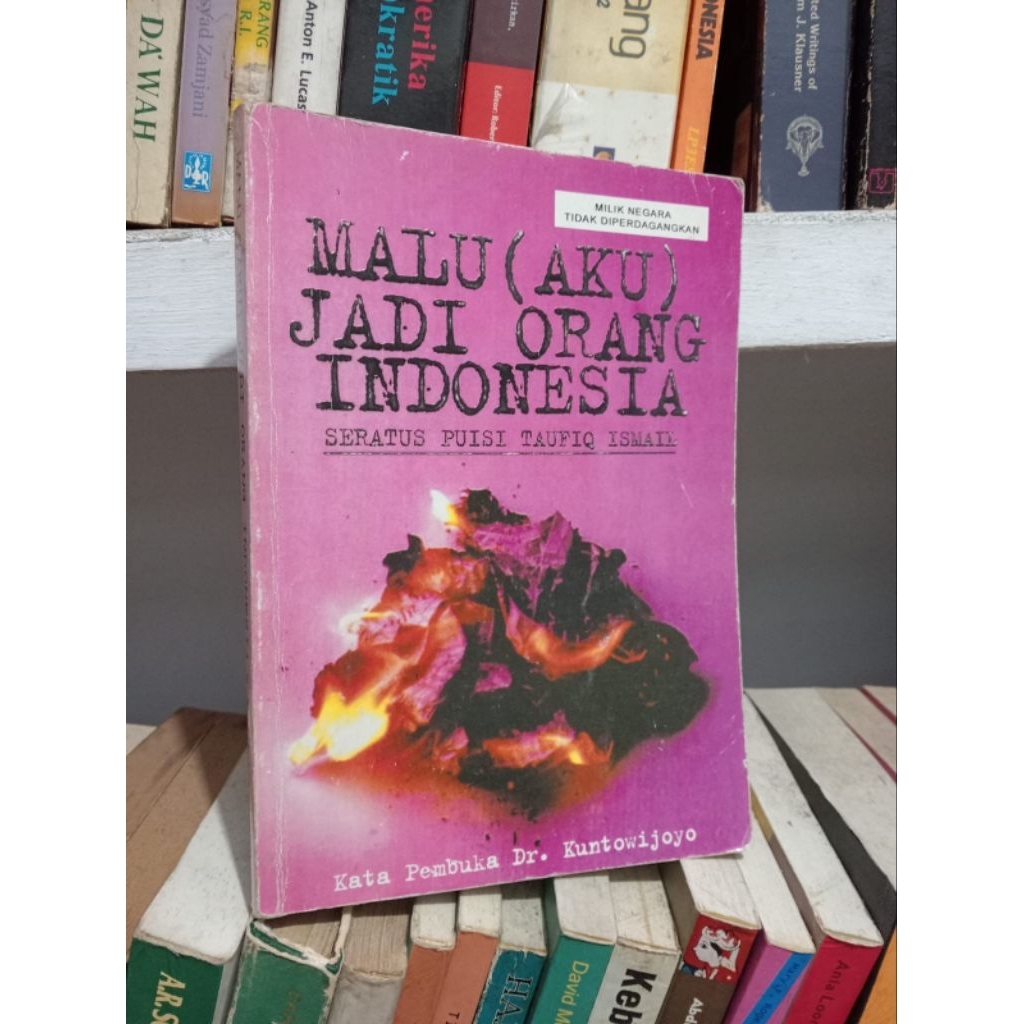 MALU (AKU) JADI ORANG INDONESIA : Seratus Puisi TAUFIQ ISMAIL