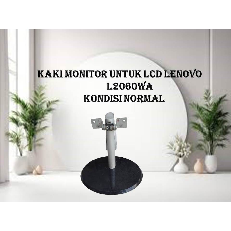 KAKI UNTUK MONITOR LENOVO MODEL L2060WA