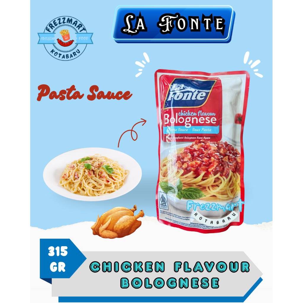 

LA FONTE CHICKEN FLAVOUR BOLOGNESE 315 SAUS SPAGHETTI GR Frezzmart Kotabaru