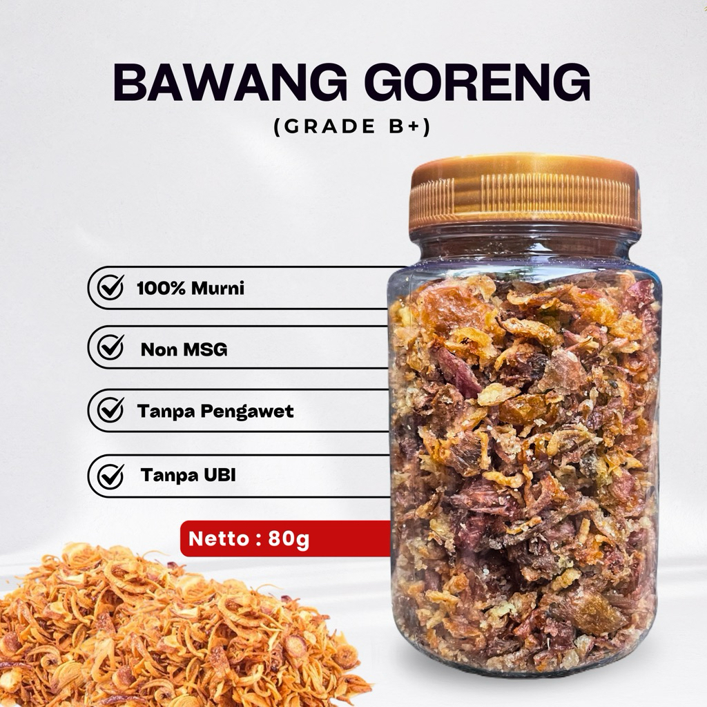 

Bawang Goreng 80gram (Tanpa Campuran Ubi) Grade B+