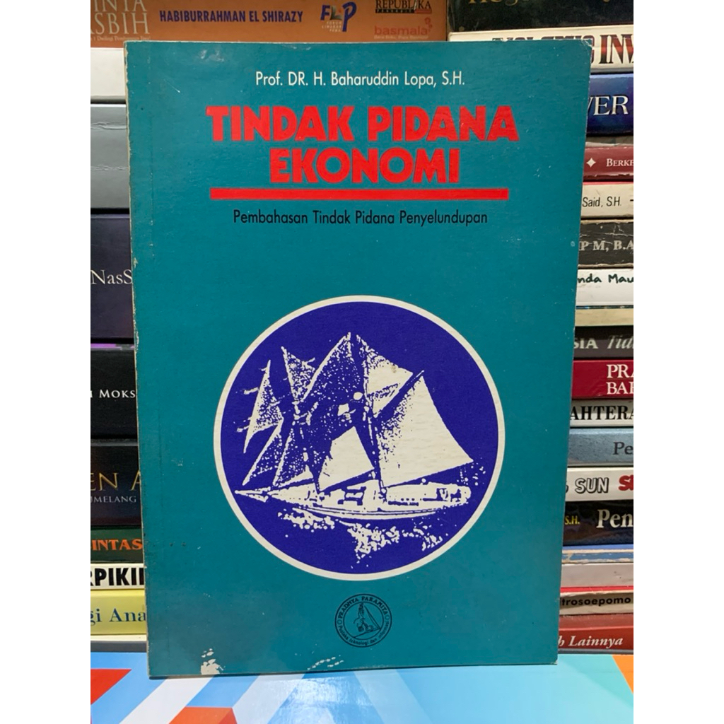 Tindak pidana ekonomi pembahasan tindak pidana penyelundupan by Prof dr baharuddin lopa ORIGINAL