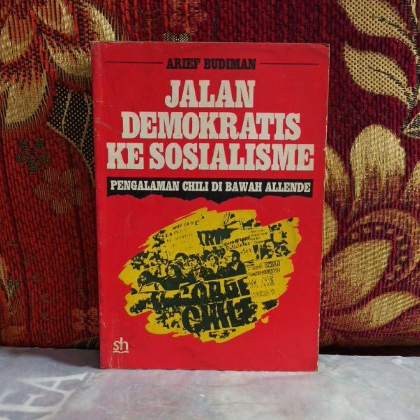 Buku Original JALAN DEMOKRATIS KE SOSIALISME PENGALAMAN CHILI DI BAWAH ALLENDE ARIF BUDIMAN Bekas