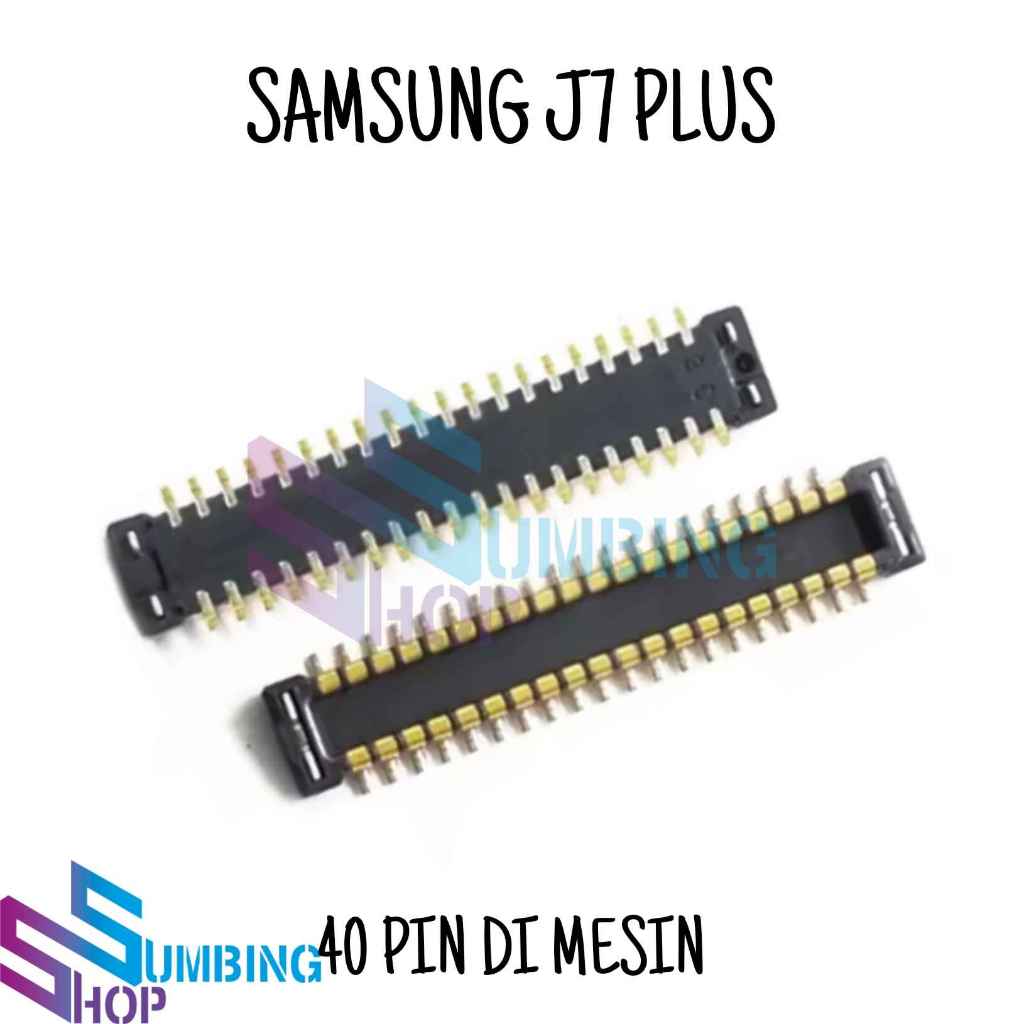 Konektor Lcd Samsung J7 Plus Soket Connector Fpc On Board 40 Pin Di Mesin