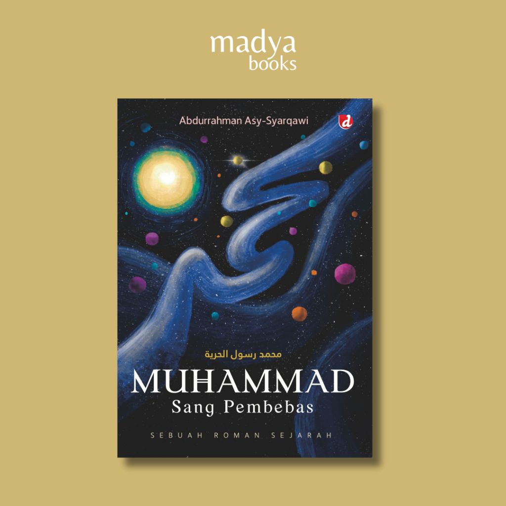 Muhammad Sang Pembebas - Abdurrahman Asy-Syarqawi (Sirah Nabawiyah)