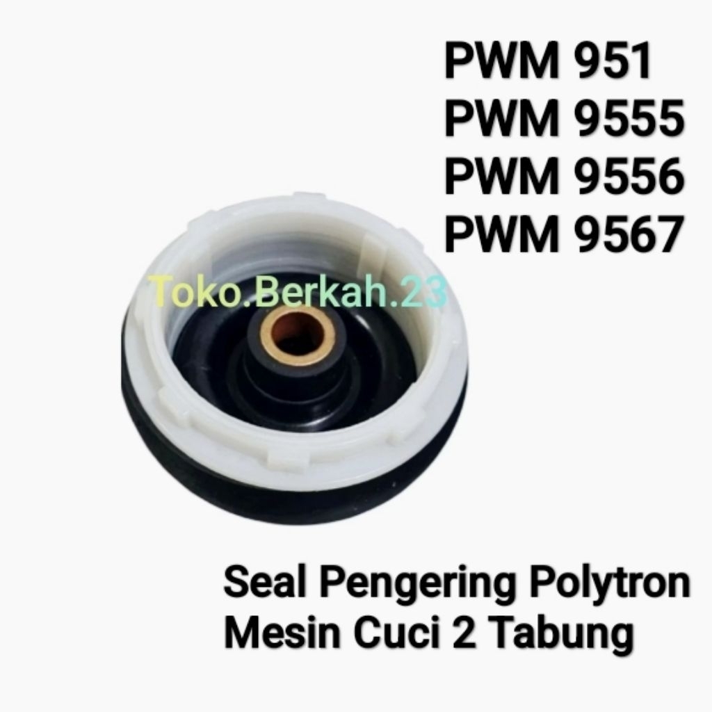 SEAL PENGERING POLYTRON 9,5 Kg PWM 951 9555 9556 9567 Karet Sil Mesin Cuci 2 Tabung Politron PWM951 