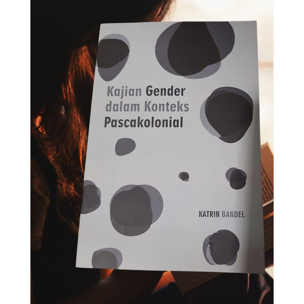 Kajian Gender dalam Konteks Pascakolonial - Katrin Bandel
