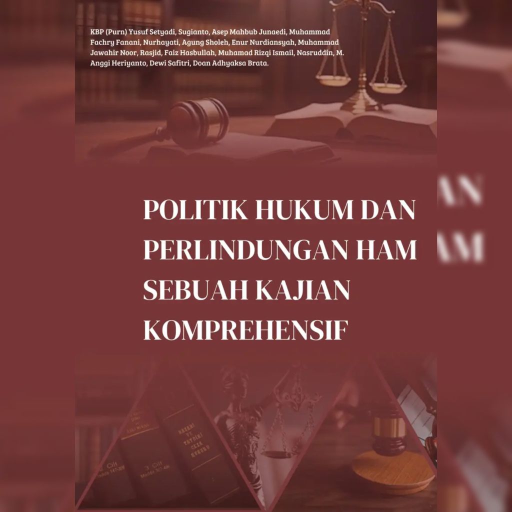 Politik Hukum dan Perlindungan HAM: Sebuah Kajian Komprehensif
