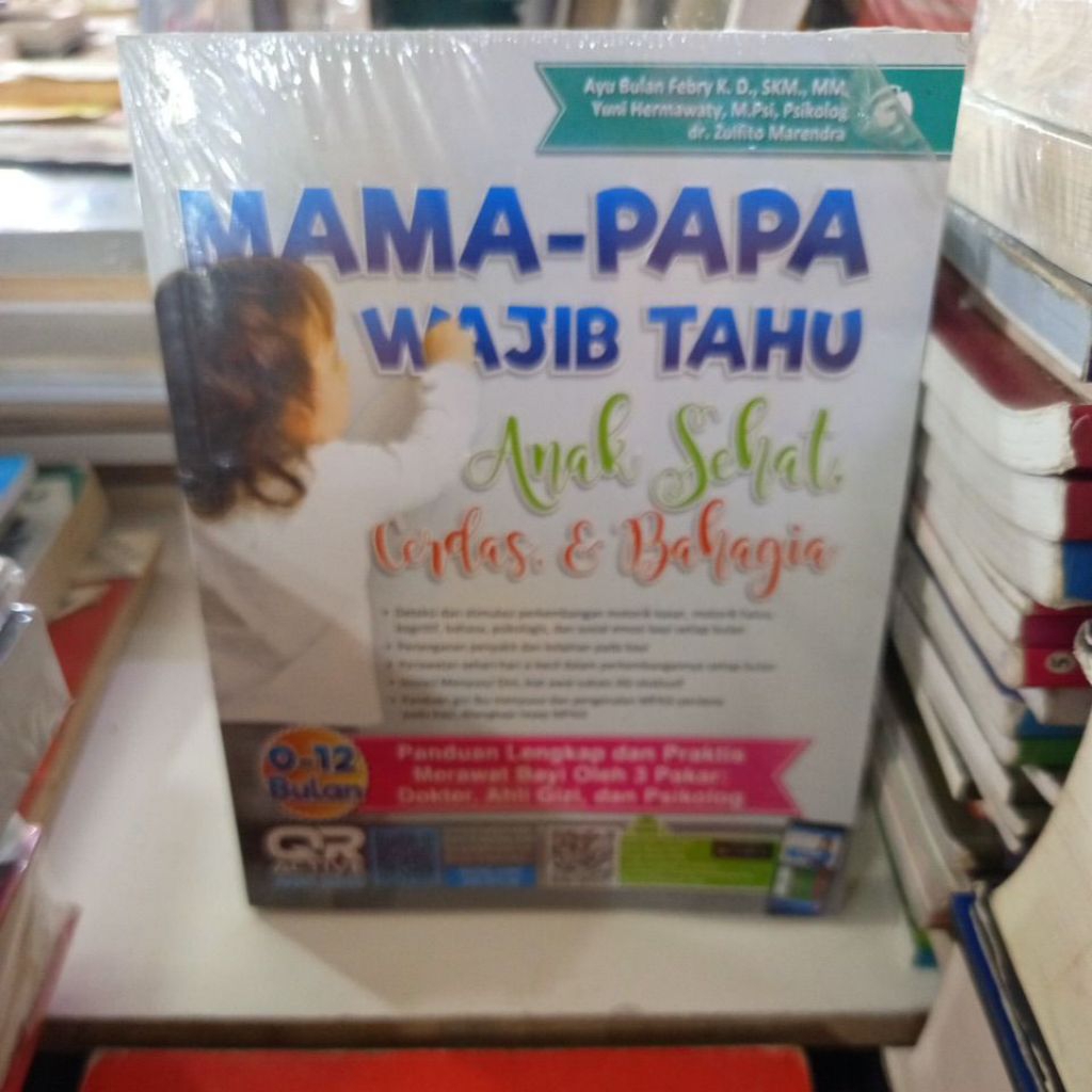 buku Mama papa wajib tahu anak sehat cerdas dan bahagia panduan lengkap dan praktis merawat bayi ole