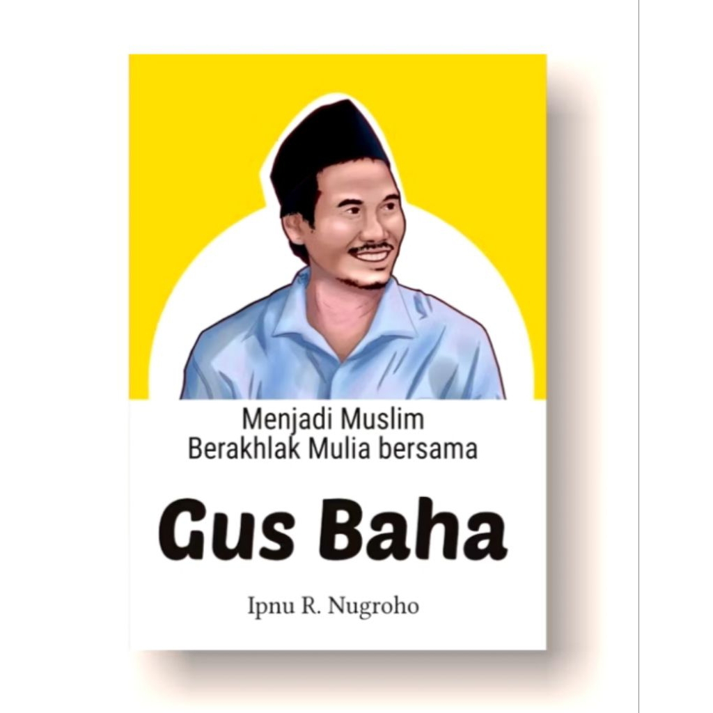 Buku Menjadi Muslim Berakhlak Mulia Bersama Gus Baha sc - Anak Hebat Indonesia
