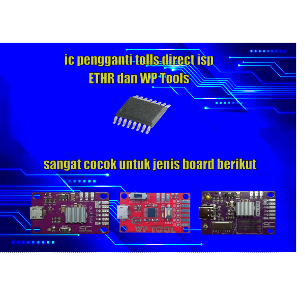 ic pengganti kit isp ETHR old/New dan wp tolls