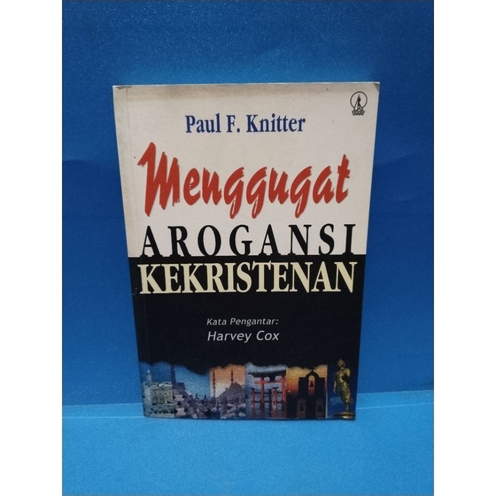 Buku original MENGGUGAT AROGANSI KEKRISTENAN by Paul F Knitter