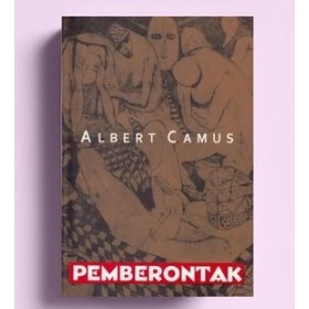 PEMBERONTAK - ALBERT CAMUS